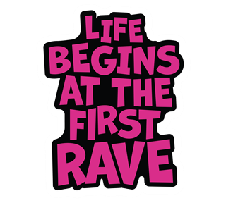 Life Begins At The First Rave Sticker