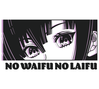 No Waifu No Laifu Sticker