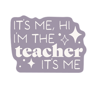 School It is Me, Hi I am the Teacher It is Me Sticker