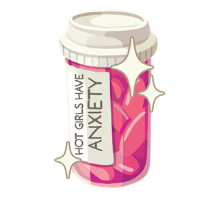 Hot Girls Have Anxiety Sticker