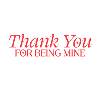 Thank You For Being Mine Sticker