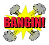 Bangin!