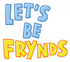 frynds
