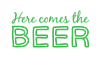 Here Comes The Beer
