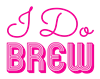 I Do Brew