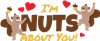 I'm Nuts About You