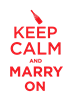 Keep Calm And Marry On