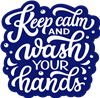Keep Calm And Wash Your Hands