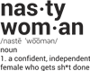 Nasty Woman Definition