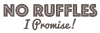 No Ruffles