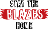 StayTheBlazesHome