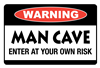 Warning! Man Cave enter at your own risk
