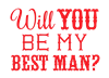 Will You Be My Bestman