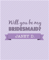 Be my Bridesmaid?