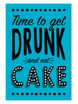 Get Drunk Eat Cake