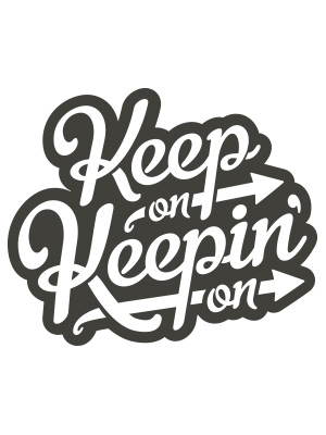 Keep On Keepin' On