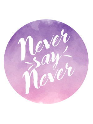 Never Say Never