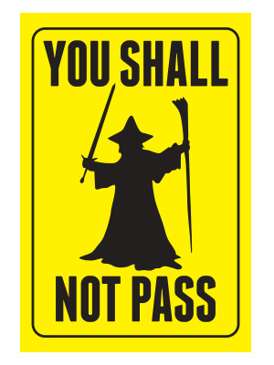 You Shall Not Pass